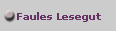 Faules Lesegut