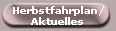 Herbstfahrplan/
Aktuelles