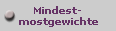 Mindest-
mostgewichte