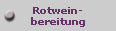 Rotwein-
bereitung